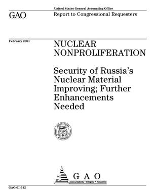 Nuclear Nonproliferation: Security of Russia's Nuclear Material Improving; Further Enhancements Needed