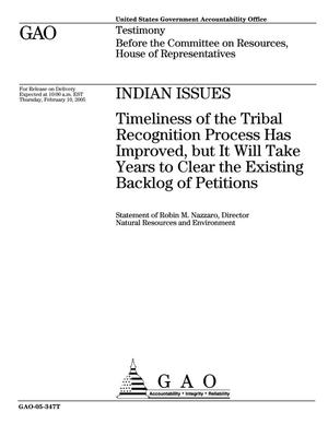 Indian Issues: Timeliness of the Tribal Recognition Process Has Improved, but It Will Take Years to Clear the Existing Backlog of Petitions