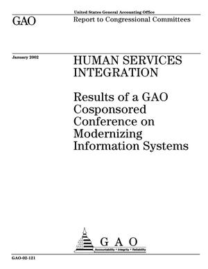 Human Services Integration: Results of a GAO Cosponsored Conference on Modernizing Information Systems