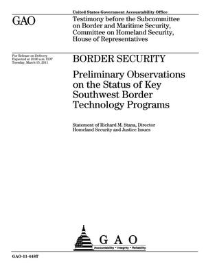 Border Security: Preliminary Observations on the Status of Key Southwest Border Technology Programs