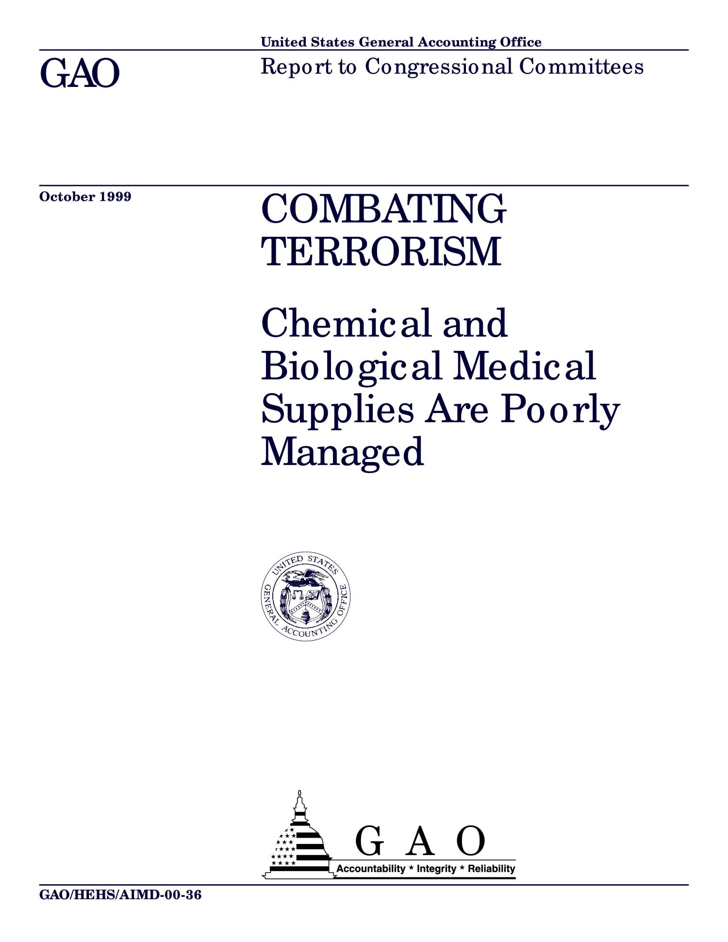 Combating Terrorism: Chemical and Biological Medical Supplies Are Poorly Managed
                                                
                                                    [Sequence #]: 1 of 30
                                                