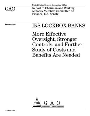 IRS Lockbox Banks: More Effective Oversight, Stronger Controls, and Further Study of Costs and Benefits are Needed