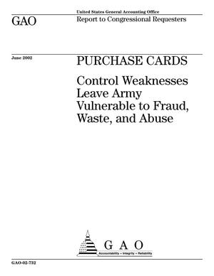 Purchase Cards: Control Weaknesses Leave Army Vulnerable to Fraud, Waste, and Abuse