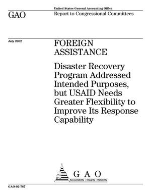 Foreign Assistance: Disaster Recovery Program Addressed Intended Purposes, but USAID Needs Greater Flexibility to Improve Its Response Capability
