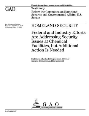 Homeland Security: Federal and Industry Efforts Are Addressing Security Issues at Chemical Facilities, but Additional Action Is Needed