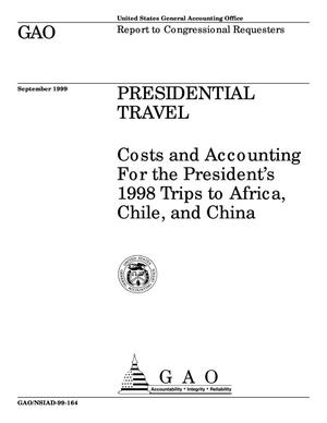 Presidential Travel: Costs and Accounting for President's 1998 Trips to China, Chile, and Africa