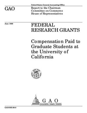 Federal Research Grants: Compensation Paid to Graduate Students at the University of California