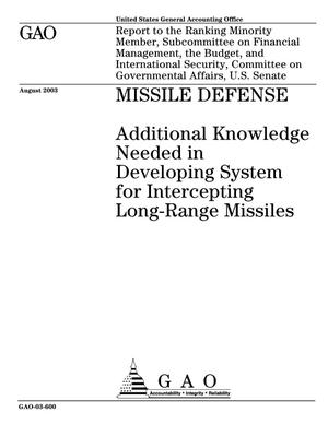 Missile Defense: Additional Knowledge Needed in Developing System for Intercepting Long-Range Missiles
