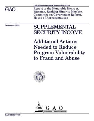 Supplemental Security Income: Additional Actions Needed to Reduce Program Vulnerability to Fraud and Abuse
