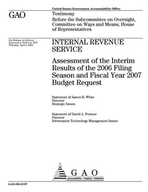 Internal Revenue Service: Assessment of the Interim Results of the 2006 Filing Season and Fiscal Year 2007 Budget Request