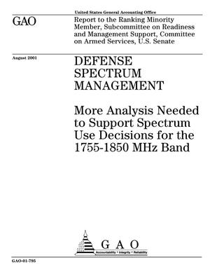 Defense Spectrum Management: More Analysis Needed to Support Spectrum Use Decisions for the 1755-1850 MHz Band