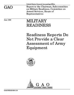 Military Readiness: Readiness Reports Do Not Provide a Clear Assessment of Army Equipment