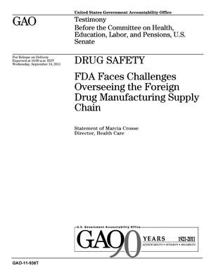 Drug Safety: FDA Faces Challenges Overseeing the Foreign Drug Manufacturing Supply Chain