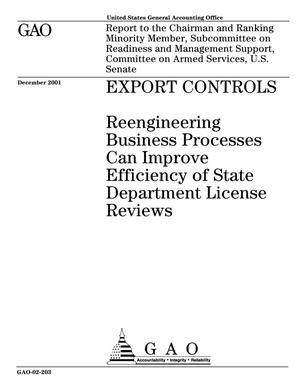 Export Controls: Reengineering Business Processes Can Improve Efficiency of State Department License Reviews