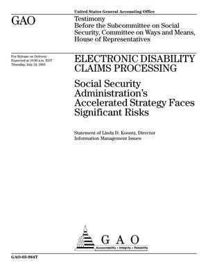 Electronic Disability Claims Processing: Social Security Administration's Accelerated Strategy Faces Significant Risks
