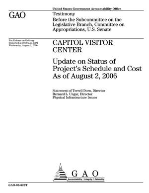 Capitol Visitor Center: Update on Status of Project's Schedule and Cost As of August 2, 2006