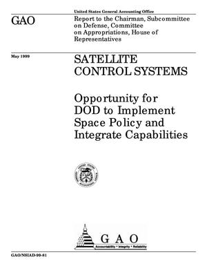 Satellite Control Systems: Opportunity for DOD to Implement Space Policy and Integrate Capabilities
