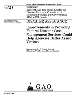 Disaster Assistance: Improvements in Providing Federal Disaster Case Management Services Could Help Agencies Better Assist Victims
