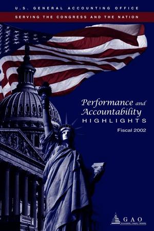 GAO Performance and Accountability Highlights: Fiscal 2002