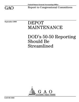 Depot Maintenance: DOD's 50-50 Reporting Should Be Streamlined