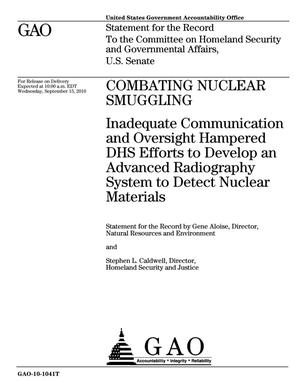 Combating Nuclear Smuggling: Inadequate Communication and Oversight Hampered DHS Efforts to Develop an Advanced Radiography System to Detect Nuclear Materials