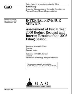 Internal Revenue Service: Assessment of Fiscal Year 2006 Budget Request and Interim Results of the 2005 Filing Season