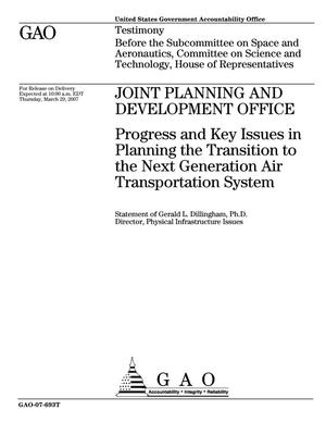Joint Planning and Development Office: Progress and Key Issues in Planning the Transition to the Next Generation Air Transportation System