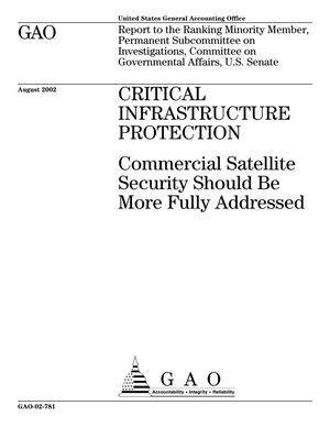 Critical Infrastructure Protection: Commercial Satellite Security Should Be More Fully Addressed