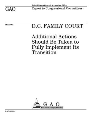 D.C. Family Court: Additional Actions Should Be Taken to Fully Implement Its Transition