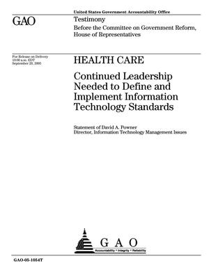 Health Care: Continued Leadership Needed to Define and Implement Information Technology Standards