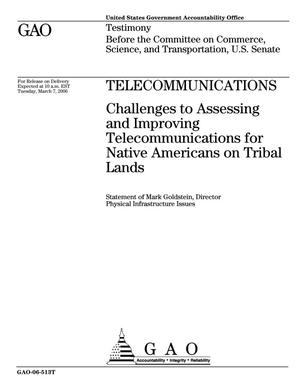 Telecommunications: Challenges to Assessing and Improving Telecommunications for Native Americans on Tribal Lands