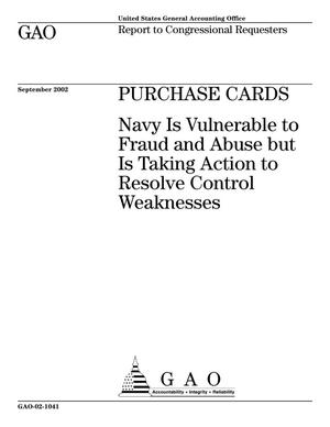 Purchase Cards: Navy is Vulnerable to Fraud and Abuse but Is Taking Action to Resolve Control Weaknesses