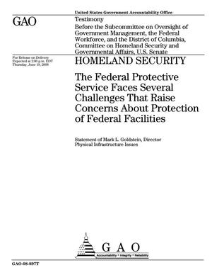 Homeland Security: The Federal Protective Service Faces Several Challenges That Raise Concerns About Protection of Federal Facilities