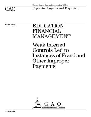 Education Financial Management: Weak Internal Controls Led to Instances of Fraud and Other Improper Payments