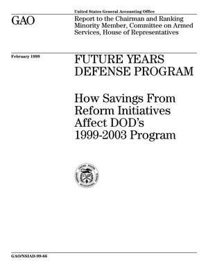Future Years Defense Program: How Savings From Reform Initiatives Affect DOD's 1999-2003 Program