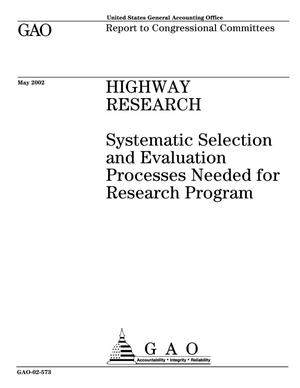Highway Research: Systematic Selection and Evaluation Processes Needed for Research Program