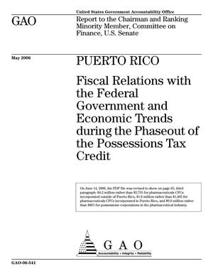 Puerto Rico: Fiscal Relations with the Federal Government and Economic Trends during the Phaseout of the Possessions Tax Credit