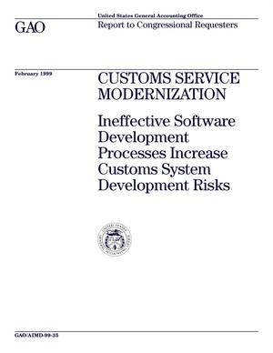 Customs Service Modernization: Ineffective Software Development Processes Increase Customs System Development Risks