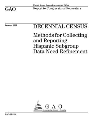 Decennial Census: Methods for Collecting and Reporting Hispanic Subgroup Data Need Refinement