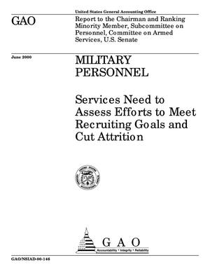 Military Personnel: Services Need to Assess Efforts to Meet Recruiting Goals and Cut Attrition