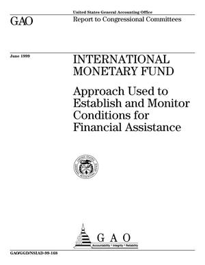 International Monetary Fund: Approach Used to Establish and Monitor Conditions for Financial Assistance