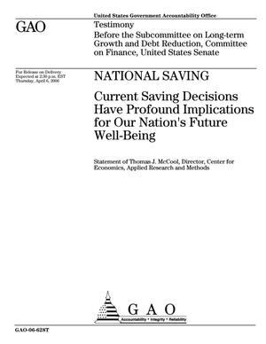 National Saving: Current Saving Decisions Have Profound Implications for Our Nation's Future Well-Being
