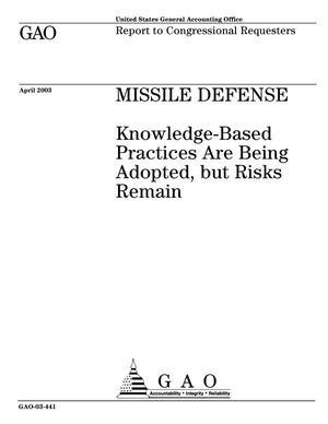 Missile Defense: Knowledge-Based Practices Are Being Adopted, but Risks Remain