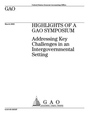 Highlights of a GAO Symposium: Addressing Key Challenges in an Intergovernmental Setting