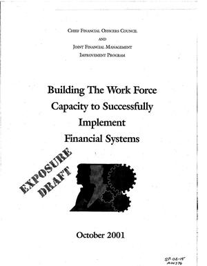 Chief Financial Officers Council and Joint Financial Management Improvement Program: Building the Work Force Capacity to Successfully Implement Financial Systems (April 2002)