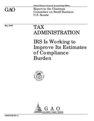 Tax Administration: IRS Is Working to Improve Its Estimates of Compliance Burden