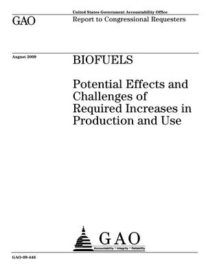 Biofuels: Potential Effects and Challenges of Required Increases in Production and Use