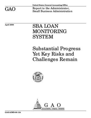 SBA Loan Monitoring System: Substantial Progress Yet Key Risks and Challenges Remain