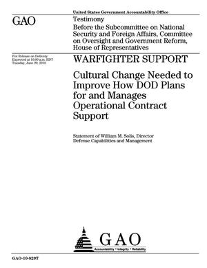 Warfighter Support: Cultural Change Needed to Improve How DOD Plans for and Manages Operational Contract Support