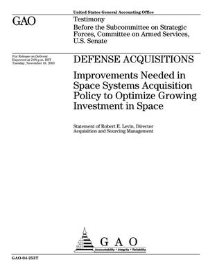 Defense Acquisitions: Improvements Needed in Space Systems Acquisition Policy to Optimize Growing Investment in Space